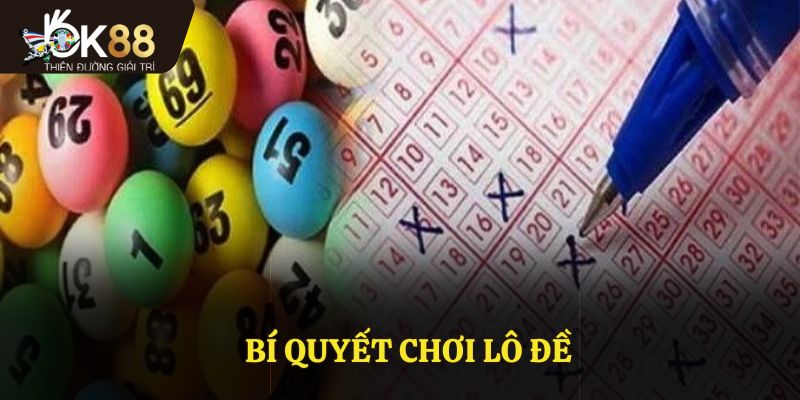 Bí Quyết Chơi Lô Đề Bất Bại, Trăm Trận Là Trăm Lần Thắng