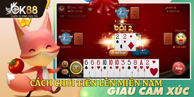 Hướng dẫn đánh bài tiến lên miền Nam OK88