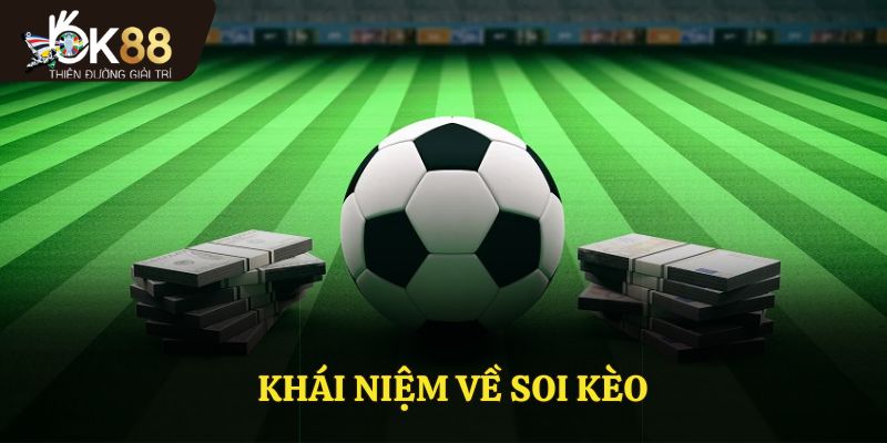 Khái niệm về soi kèo
