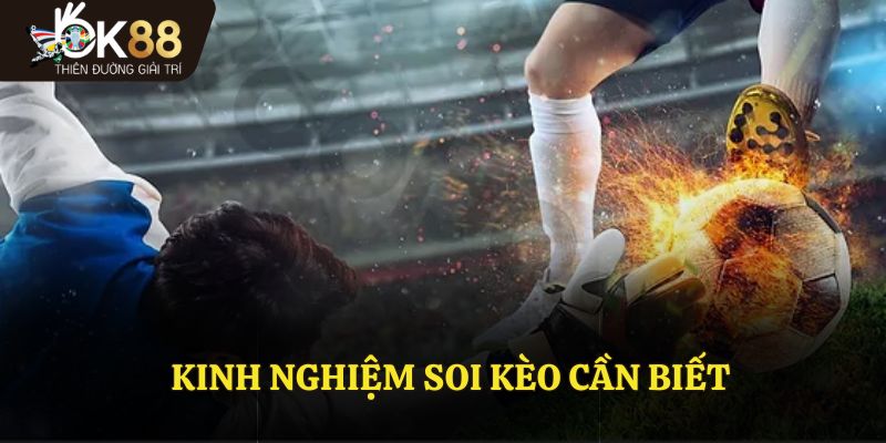 Kinh nghiệm soi kèo cần biết