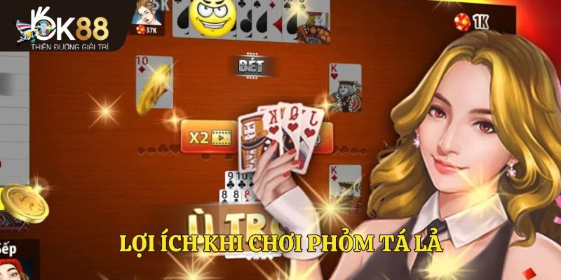 Lợi ích khi chơi phỏm tá lả tại OK88