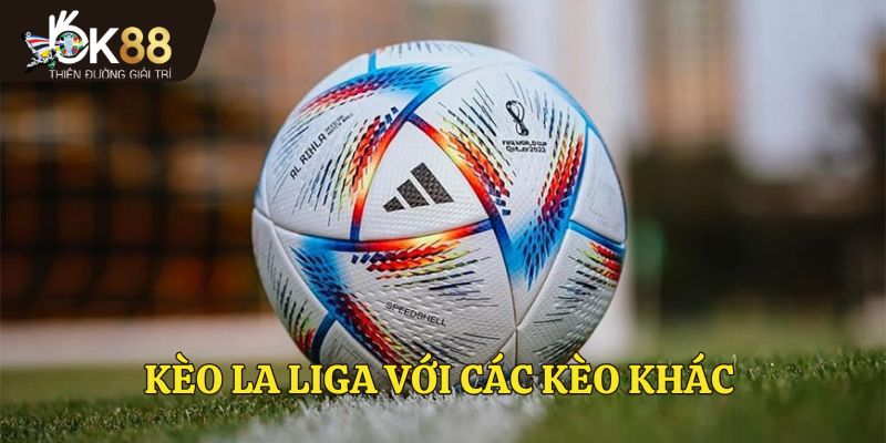 Soi kèo La Liga với kèo khác
