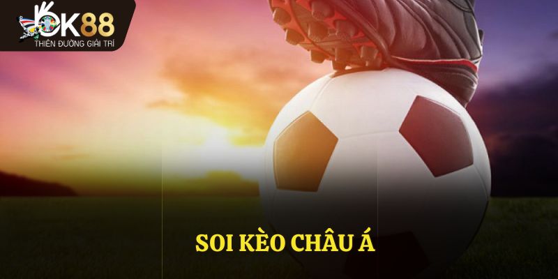 Soi Kèo Châu Á – Soi Kèo Cực Chuẩn, Cược Đâu Thắng Đó