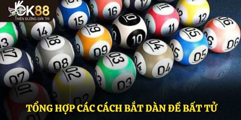 Tổng hợp các cách bắt dàn đề bất tử