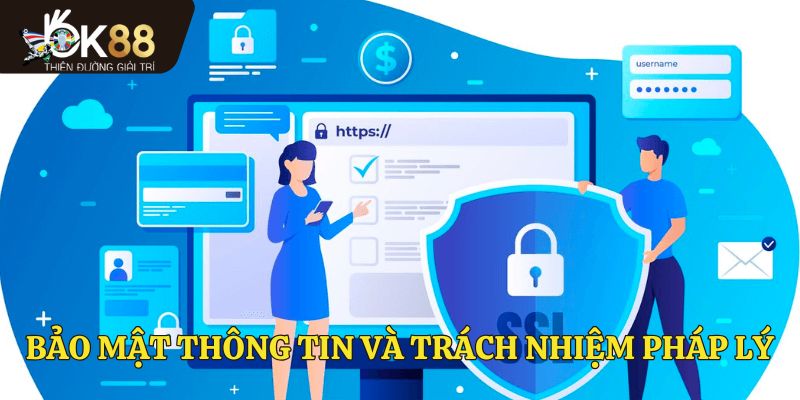 Bảo mật thông tin và trách nhiệm pháp lý