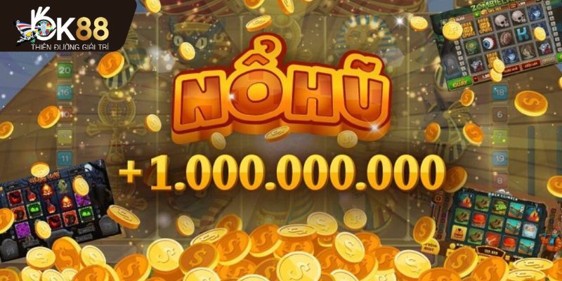 Hướng dẫn chơi nổ hũ jackpot tại OK88
