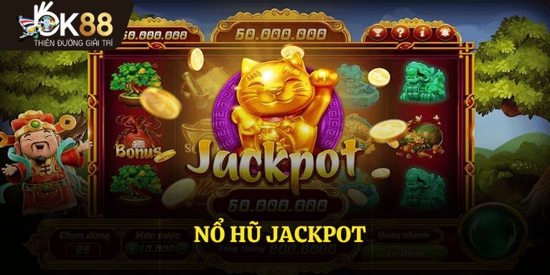 Nổ Hũ Jackpot Tại OK88 Cơ Hội Thành Công Lớn Dành Cho Bạn