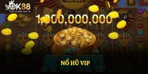 Nổ Hũ Vip Cùng OK88 - Sân Chơi Đẳng Cấp Dành Cho Bạn