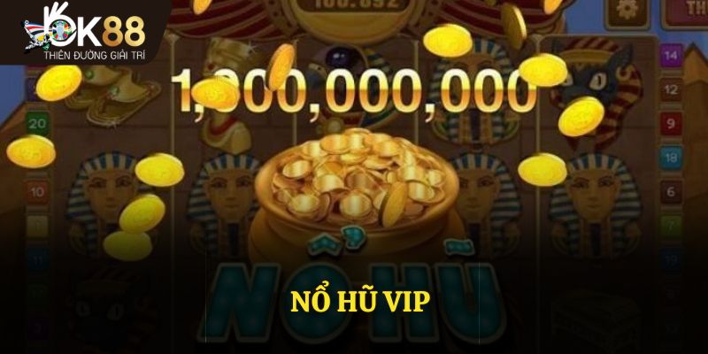 Nổ Hũ Vip Cùng OK88 - Sân Chơi Đẳng Cấp Dành Cho Bạn