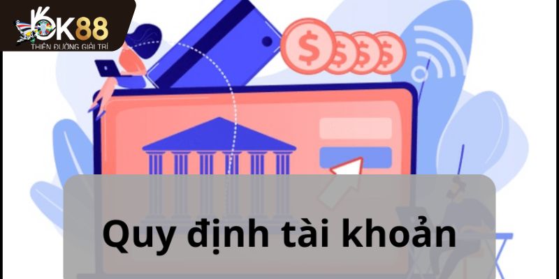 Quy định tài khoản
