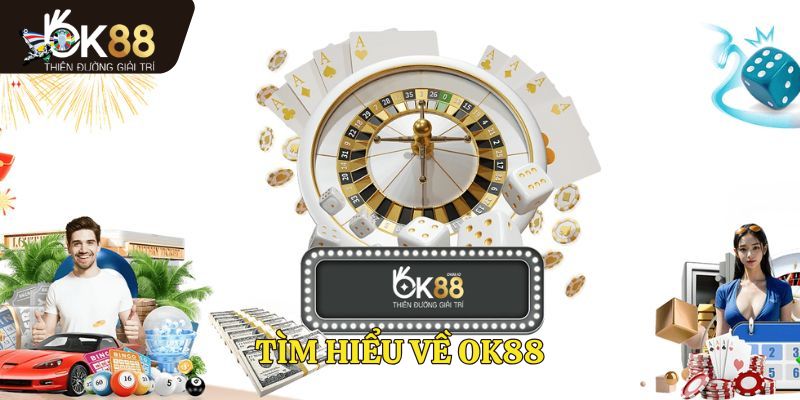 Tìm hiểu về OK88