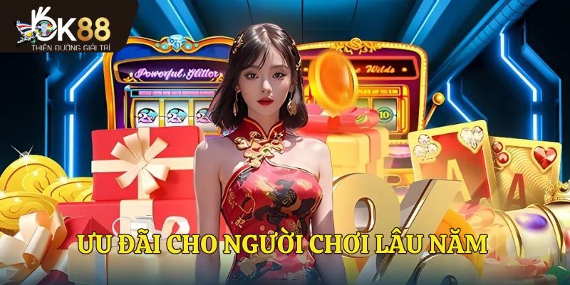 Ưu đãi cho người chơi lâu năm